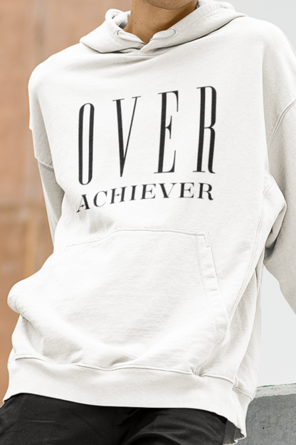 Over Achiever Hoodie